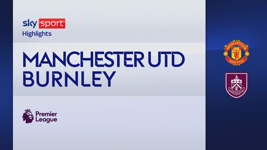 Manchester United-Burnley 1-1: gol e highlights