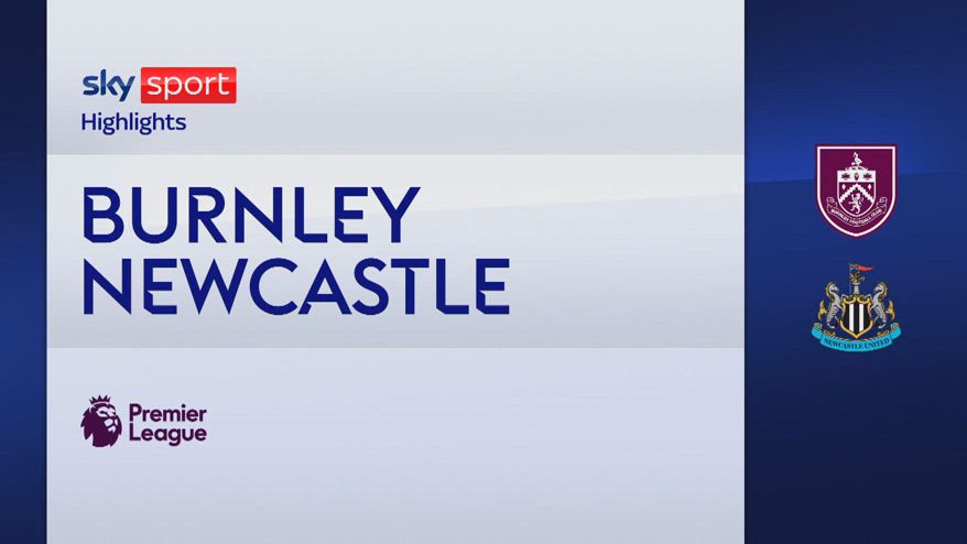 Burnley-Newcastle 1-4: gol e highlights