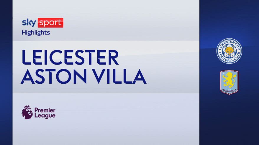 Leicester-Aston Villa 1-2: gol e highlights Premier