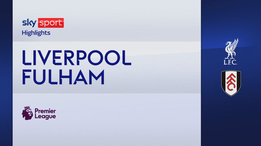 Liverpool-Fulham 2-2: gol e highlights