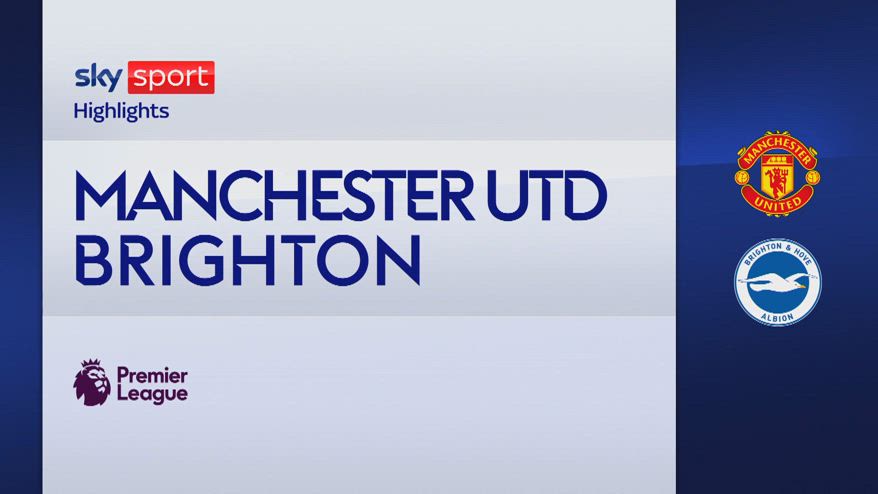 Manchester United-Brighton 1-3: gol e highlights