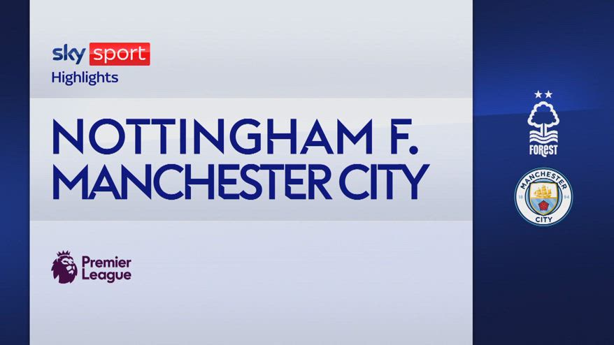 Nottingham Forest-Manchester City 1-0: gol e highlights