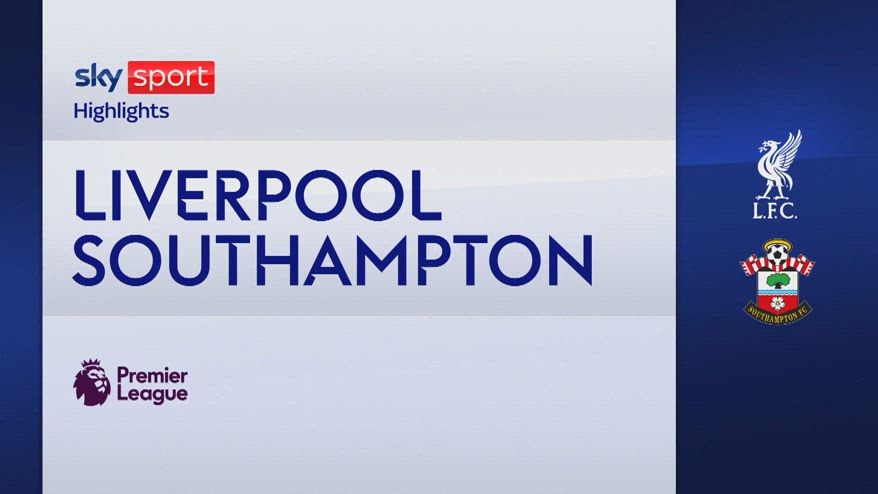 Liverpool-Southampton 3-1: gol e highlights