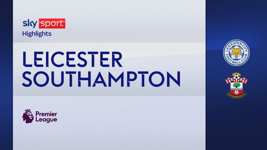 Leicester-Southampton 2-0: gol e highlights
