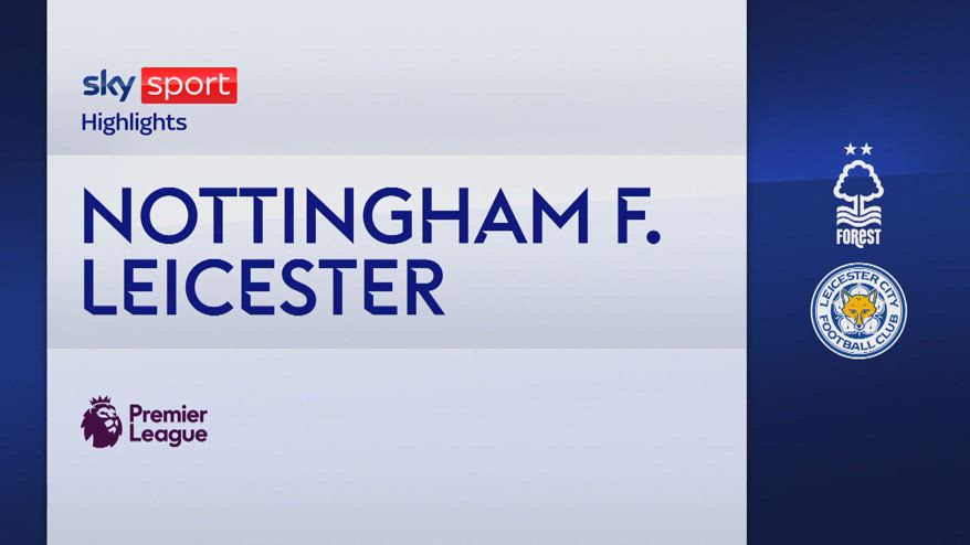 Nottingham Forest-Leicester 2-2: gol e highlights