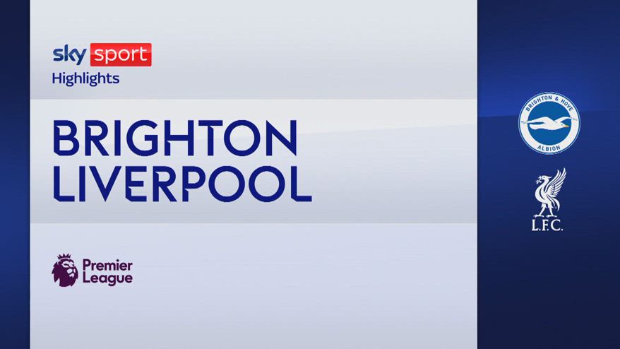 Brighton-Liverpool 3-2: gol e highlights