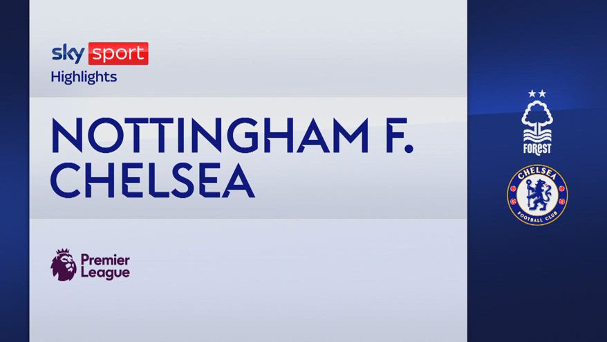 Nottingham Forest-Chelsea 0-1: gol e highlights