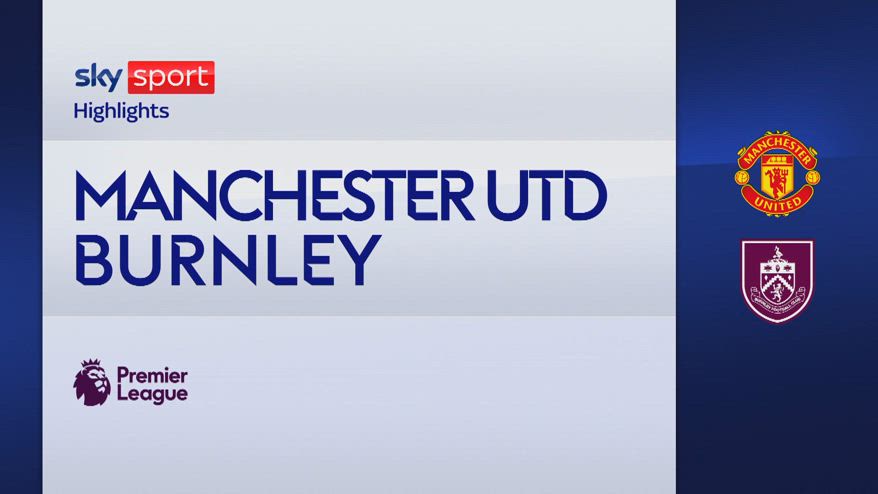Manchester United-Burnley 3-2: gol e highlights