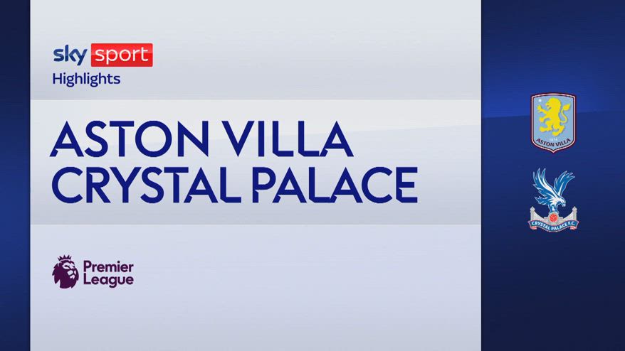 Aston Villa-Crystal Palace 0-3: gol e highlights