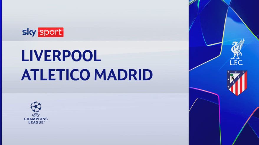 Liverpool-Atletico Madrid 3-2: gol e highlights Champions