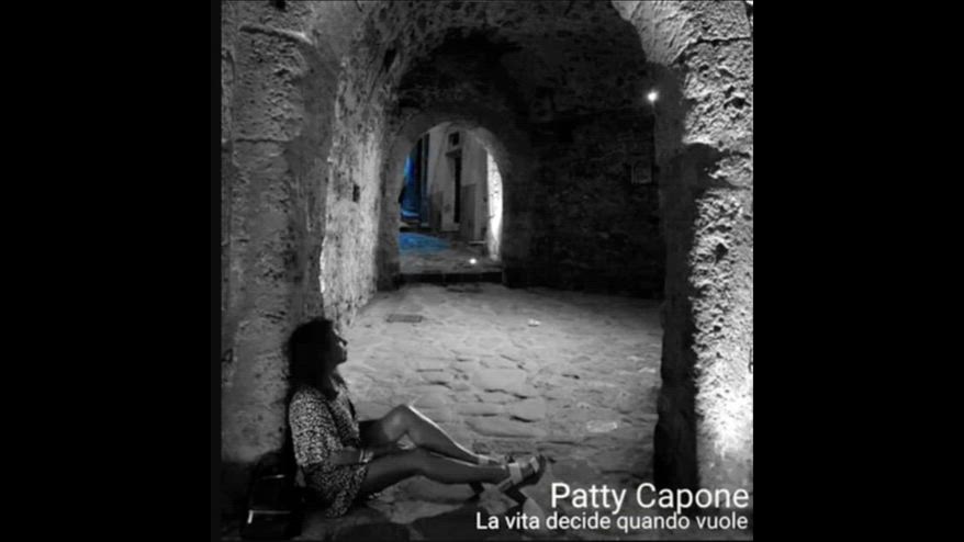 VIDEO - Patty Capone presenta La vita decide quando vuole