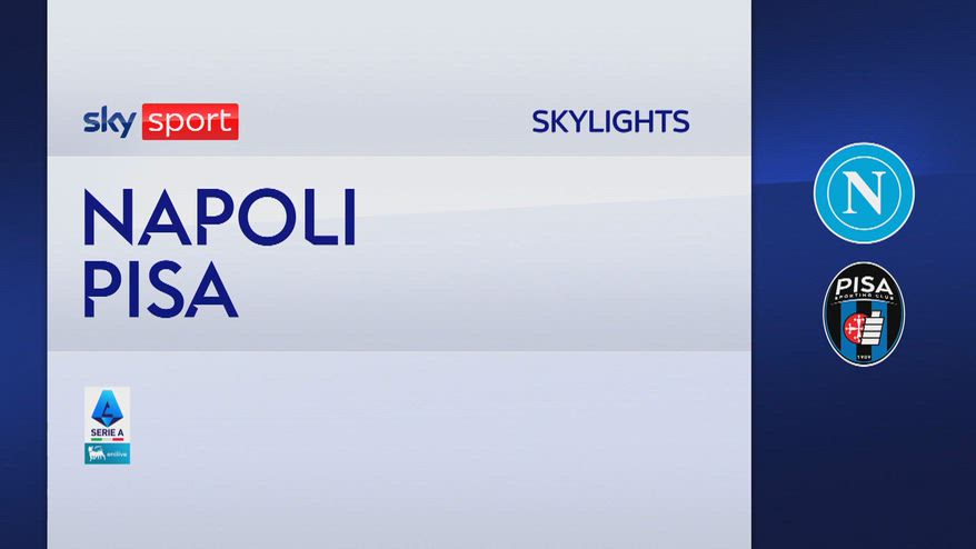 Napoli-Pisa 3-2: gol e highlights