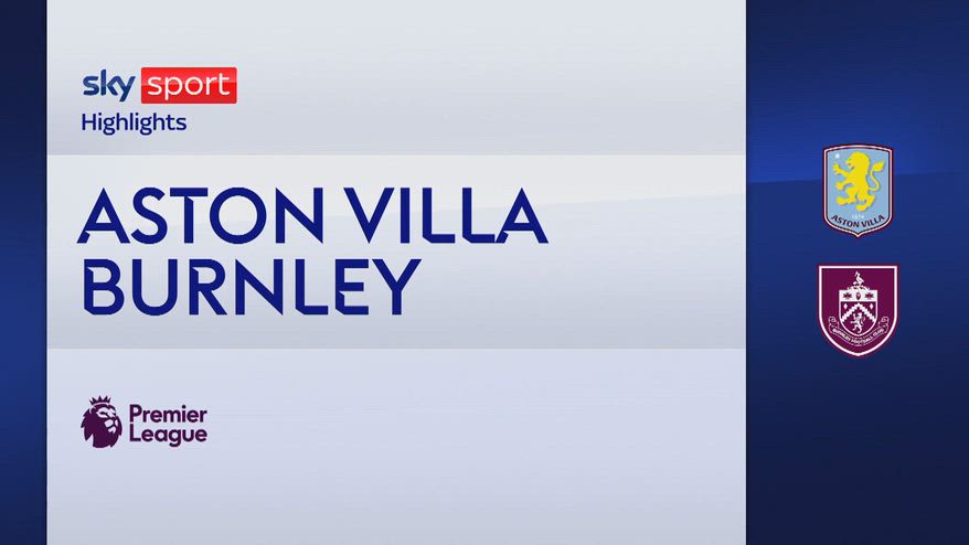 Aston Villa-Burnley 2-1: gol e highlights