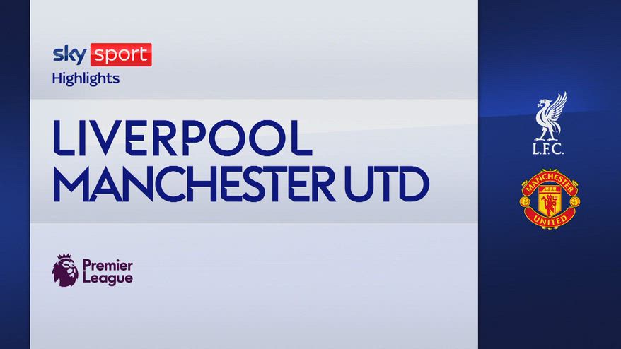 Liverpool-Manchester United 1-2: gol e highlights