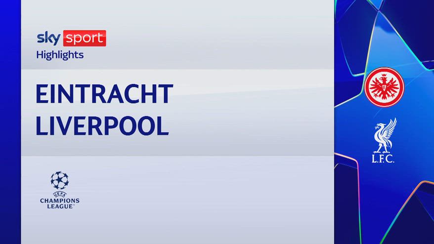 Eintracht Francoforte-Liverpool 1-5: gol e highlights