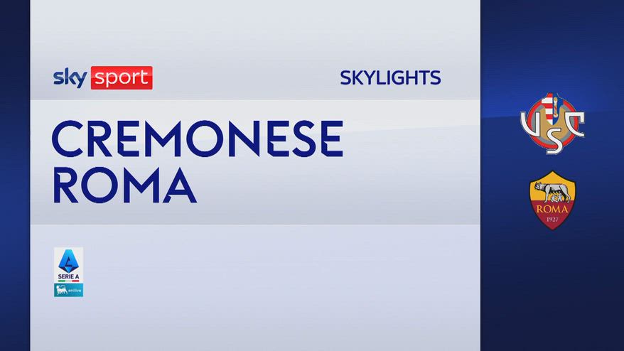 Cremonese-Roma 1-3: gol e highlights