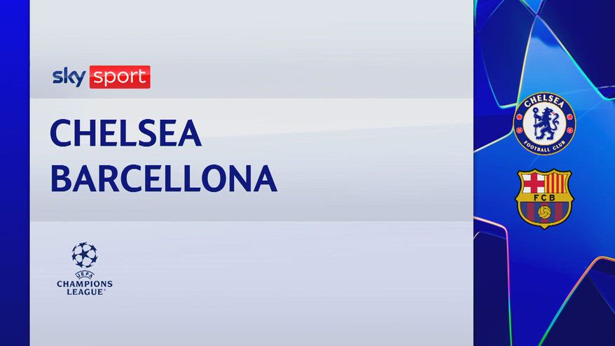 Chelsea-Barcellona 3-0: gol e highlights
