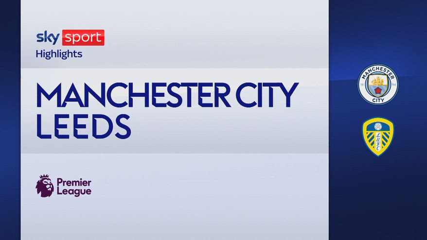 Manchester City-Leeds 3-2: gol e highlights