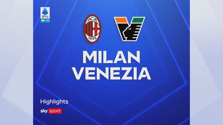 Milan-Venezia 2-0: gol e highlights