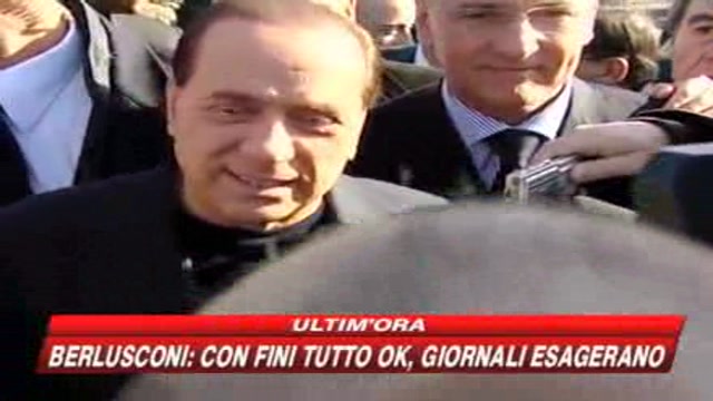 Berlusconi: con Fini tutto ok, i giornali esagerano