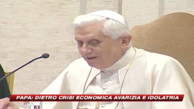 Il Papa: dietro la crisi economica avarizia e idolatria