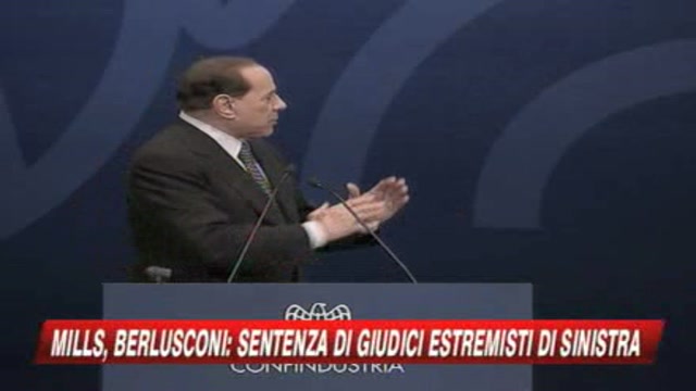 Caso Mills, Berlusconi: giudici estremisti di sinistra