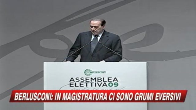 Berlusconi: Ci sono grumi eversivi nella magistratura