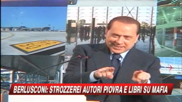 Berlusconi: Strozzerei gli autori dei libri di mafia