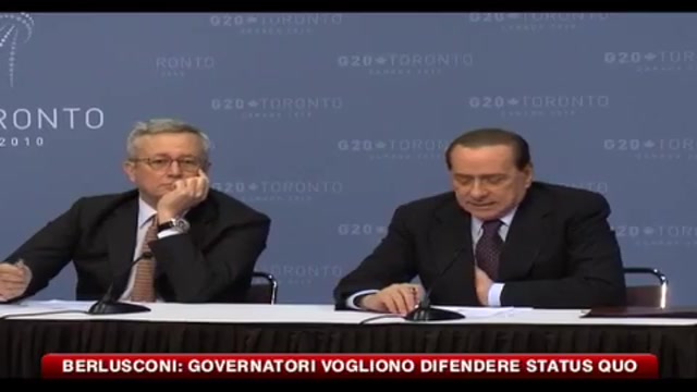 Berlusconi: Governatori vogliono difendere status quo