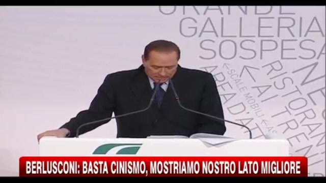 Berlusconi: basta cinismo, mostriamo nostro lato migliore