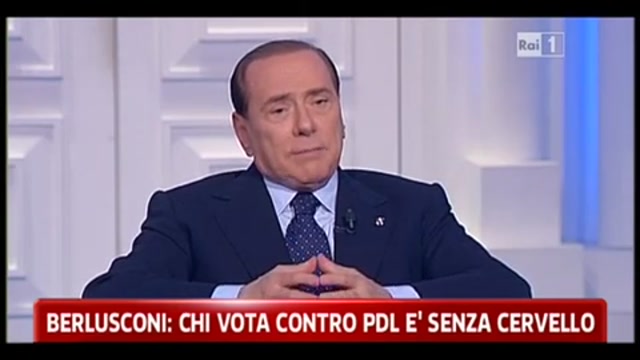 Berlusconi: chi vota contro Pdl è senza cervello