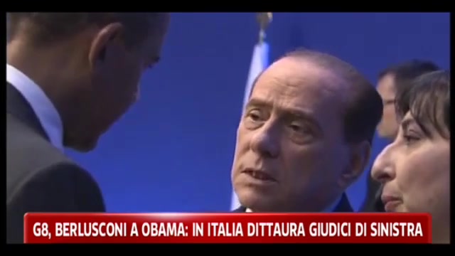 G8, Berlusconi a Obama, in Italia dittatura giudici di sinistra