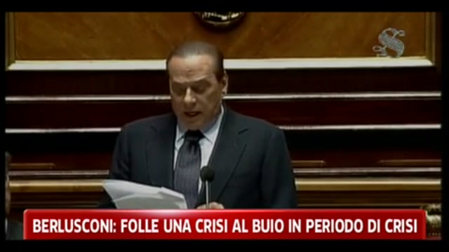 Berlusconi: folle una crisi al buio in periodo di crisi
