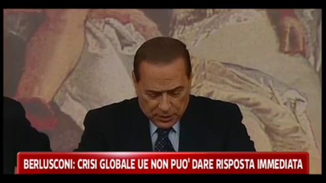 Berlusconi: crisi globale UE non può dare risposta immediata