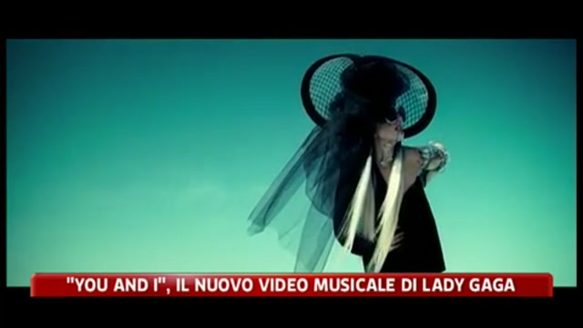 You and I, il nuovo video musicale di Lady Gaga