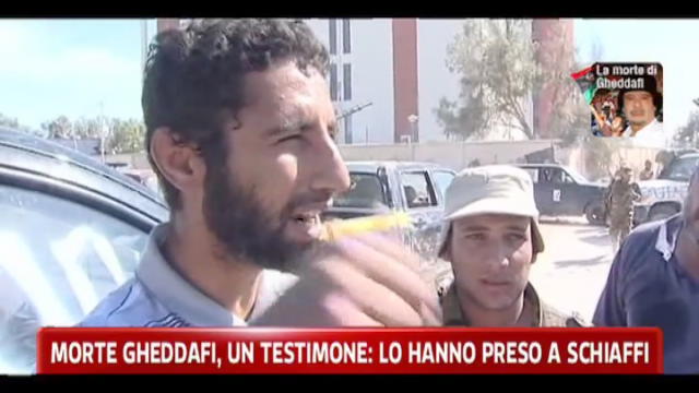 Morte Gheddafi, il racconto di un testimone