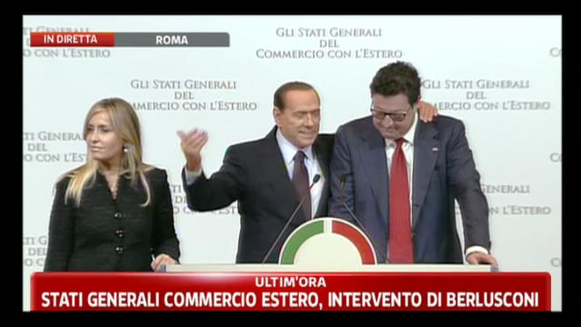 Stati Generali Commercio estero, intervento di Berlusconi
