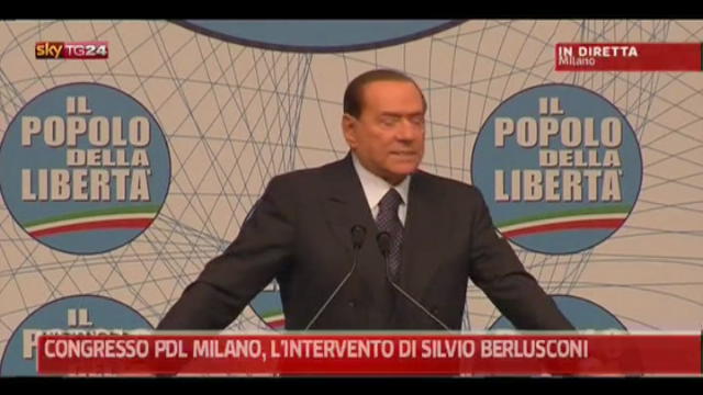 Congresso PDL Milano, l'intervento di Berlusconi - 1° parte