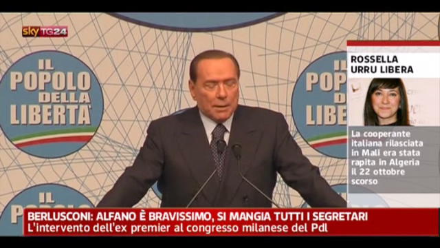 Berlusconi: Alfano è bravissimo, si mangia tutti i segretari