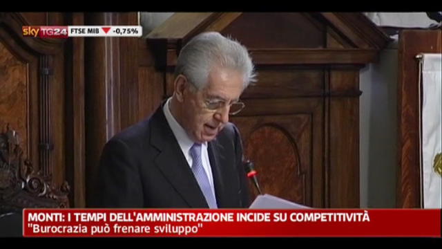 Monti: tempi dell'amministrazione incidono su competitività