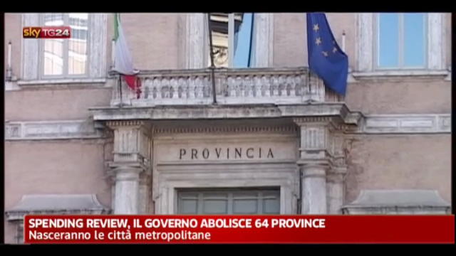 Spending review, il governo abolisce 64 province