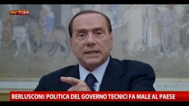 Berlusconi: politica dei tecnici fa male al Paese