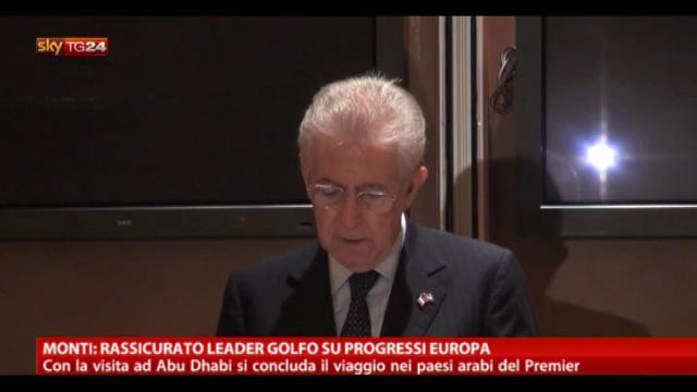 Monti: rassicurato leader Golfo su progressi Europa
