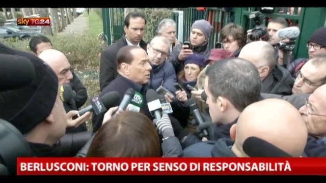 Berlusconi: torno per senso di responsabilità