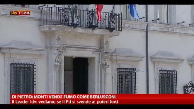 Di Pietro: Monti vende fumo come Berlusconi