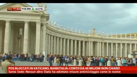 Pos bloccati Vaticano,Bankitalia:conto 40 milioni non chiaro