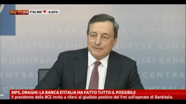 MPS, Draghi: la Banca d'Italia ha fatto tutto il possibile