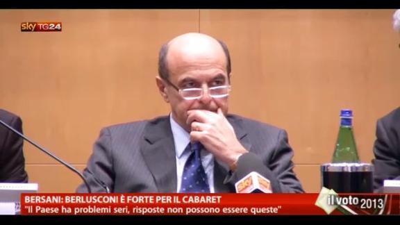 Bersani: Berlusconi è forte per il cabaret
