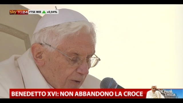 Benedetto XVI: non abbandono la croce