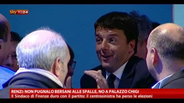 Renzi: non pugnalo Bersani alle spalle, no a Palazzo Chigi